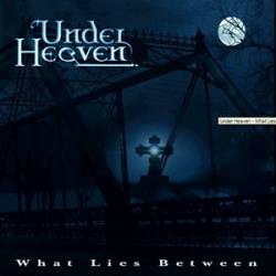Under Heaven (CAN) : What Lies Between